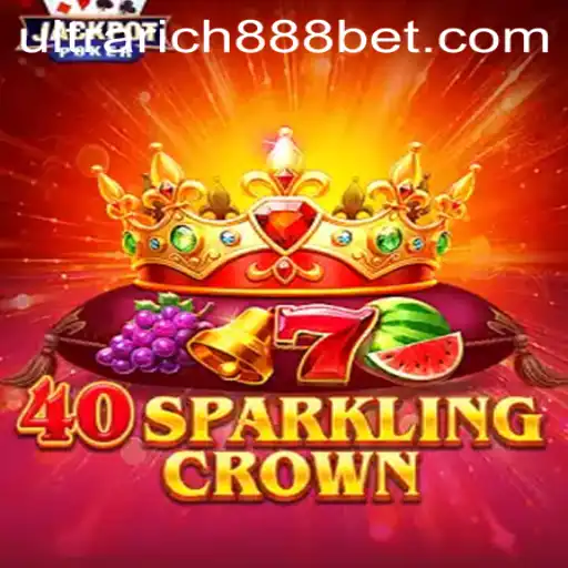 Discover the Thrilling World of 40SparklingCrown in Ultra Rich888