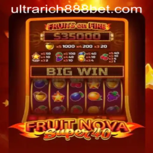Unlock the Exciting World of FruitNovaSuper40 and Ultra Rich888